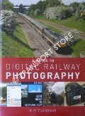 A Guide to Digital Railway Photography by FULLBROOK, Kim